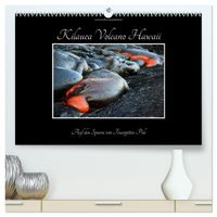 Kilauea Volcano Hawaii - Auf den Spuren von Feuergöttin Pele (hochwertiger Premium Wandkalender 2027 DIN A2 quer), Kunstdruck in Hochglanz