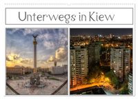 Unterwegs in Kiew (Wandkalender 2027 DIN A2 quer), CALVENDO Monatskalender