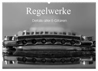 Regelwerke - Details alter E-Gitarren (Wandkalender 2027 DIN A2 quer), CALVENDO Monatskalender