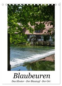 Blaubeuren I Das Kloster - Der Blautopf - Der Ort (Tischkalender 2027 DIN A5 hoch), CALVENDO Monatskalender