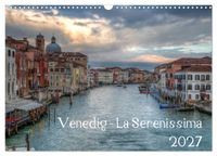 Venedig - La Serenissima 2027 (Wandkalender 2027 DIN A3 quer), CALVENDO Monatskalender