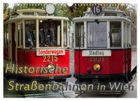 Historische Straßenbahnen in Wien (Wandkalender 2027 DIN A3 quer), CALVENDO Monatskalender