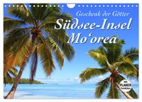 Südsee-Insel Mo'orea (Wandkalender 2027 DIN A4 quer), CALVENDO Monatskalender