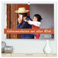 Lebensweisheiten aus aller Welt (hochwertiger Premium Wandkalender 2027 DIN A2 quer), Kunstdruck in Hochglanz