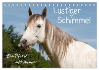 Lustiger Schimmel - ein Pferd mit Humor (Tischkalender 2027 DIN A5 quer), CALVENDO Monatskalender