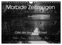Morbide Zeitzeugen - Orte der Vergänglichkeit (Wandkalender 2027 DIN A4 quer), CALVENDO Monatskalender