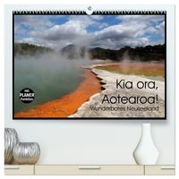Kia ora, Aotearoa - Wunderbares Neuseeland (hochwertiger Premium Wandkalender 2027 DIN A2 quer), Kunstdruck in Hochglanz