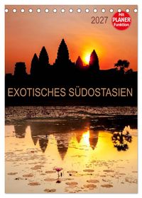 EXOTISCHES SÜDOSTASIEN - Planer 2027 (Tischkalender 2027 DIN A5 hoch), CALVENDO Monatskalender