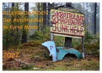 BILKYRKOGÅRDEN Der Autofriedhof im Kyrkö Mosse (Wandkalender 2027 DIN A2 quer), CALVENDO Monatskalender