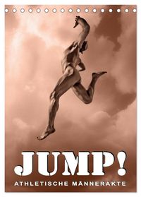 JUMP! ATHLETISCHE MÄNNERAKTE (Tischkalender 2027 DIN A5 hoch), CALVENDO Monatskalender