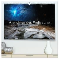 Ansichten des Weltraums (hochwertiger Premium Wandkalender 2027 DIN A2 quer), Kunstdruck in Hochglanz
