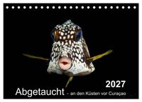 Abgetaucht - an den Küsten vor Curaçao (Tischkalender 2027 DIN A5 quer), CALVENDO Monatskalender