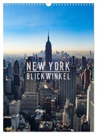 New York - Blickwinkel (Wandkalender 2027 DIN A3 hoch), CALVENDO Monatskalender