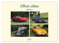 Oben ohne Oldtimer (Wandkalender 2027 DIN A2 quer), CALVENDO Monatskalender
