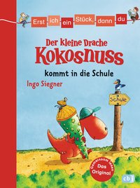 Erst ich ein Stück, dann du - Der kleine Drache Kokosnuss kommt in die Schule
