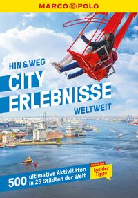 MARCO POLO MARCO POLO Hin & Weg Cityerlebnisse weltweit