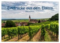 Eindrücke aus dem Elsass (Wandkalender 2027 DIN A2 quer), CALVENDO Monatskalender