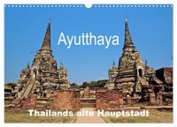 Ayutthaya - Thailands alte Hauptstadt (Wandkalender 2027 DIN A3 quer), CALVENDO Monatskalender