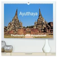 Ayutthaya - Thailands alte Hauptstadt (hochwertiger Premium Wandkalender 2027 DIN A2 quer), Kunstdruck in Hochglanz