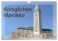 Königliches Marokko (Wandkalender 2027 DIN A4 quer), CALVENDO Monatskalender