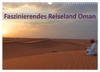 Faszinierendes Reiseland Oman (Wandkalender 2027 DIN A3 quer), CALVENDO Monatskalender