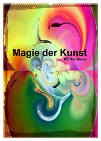 Magie der Kunst von Nico Bielow (Wandkalender 2027 DIN A2 hoch), CALVENDO Monatskalender