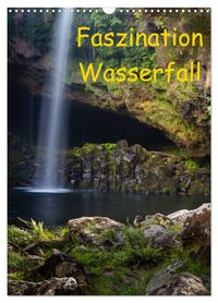 Faszination Wasserfall (Wandkalender 2027 DIN A3 hoch), CALVENDO Monatskalender