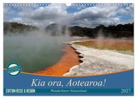 Kia ora, Aotearoa - Wunderbares Neuseeland (Wandkalender 2027 DIN A3 quer), CALVENDO Monatskalender