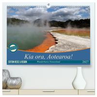 Kia ora, Aotearoa - Wunderbares Neuseeland (hochwertiger Premium Wandkalender 2027 DIN A2 quer), Kunstdruck in Hochglanz