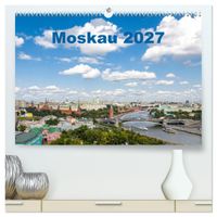 Moskau 2027 (hochwertiger Premium Wandkalender 2027 DIN A2 quer), Kunstdruck in Hochglanz