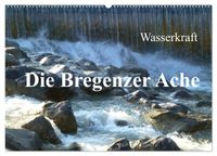 Wasserkraft - Die Bregenzer Ache (Wandkalender 2027 DIN A2 quer), CALVENDO Monatskalender