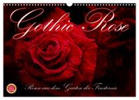 Gothic Rose - Rosen aus dem Garten der Finsternis (Wandkalender 2027 DIN A3 quer), CALVENDO Monatskalender
