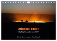Unsere Erde Highlights weltweit 2027 (Wandkalender 2027 DIN A4 quer), CALVENDO Monatskalender