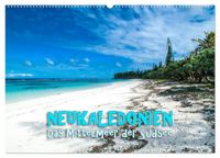 Neukaledonien - Das Mittelmeer der Südsee (Wandkalender 2027 DIN A2 quer), CALVENDO Monatskalender