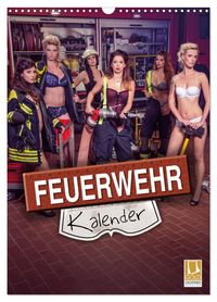 Feuerwehrkalender 2027 (Wandkalender 2027 DIN A3 hoch), CALVENDO Monatskalender