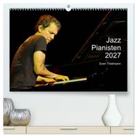 Jazz Pianisten 2027 (hochwertiger Premium Wandkalender 2027 DIN A2 quer), Kunstdruck in Hochglanz