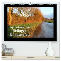 Impressionen vom Solinger Klingenpfad (hochwertiger Premium Wandkalender 2027 DIN A2 quer), Kunstdruck in Hochglanz