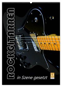ROCKGITARREN in Szene gesetzt / Geburtstagskalender (Wandkalender 2027 DIN A2 hoch), CALVENDO Monatskalender