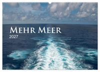 Mehr Meer (Wandkalender 2027 DIN A2 quer), CALVENDO Monatskalender