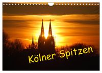 Kölner Spitzen (Wandkalender 2027 DIN A4 quer), CALVENDO Monatskalender