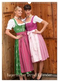 Bayerischer Dirndlkalender (Wandkalender 2027 DIN A3 hoch), CALVENDO Monatskalender