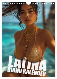 Latina Bikini Kalender: Glamouröse KI-Kunst mit heißen Latina Models (Wandkalender 2027 DIN A4 hoch), CALVENDO Monatskalender