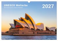 UNESCO Welterbe – die Schatztruhe unseres Planeten (Wandkalender 2027 DIN A3 quer), CALVENDO Monatskalender