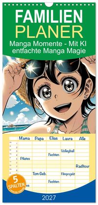 Familienplaner 2027 - Manga Momente - Mit KI entfachte Manga Magie mit 5 Spalten (Wandkalender, 21 x 45 cm) CALVENDO