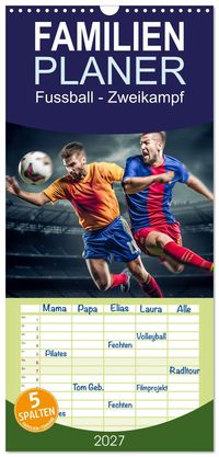 Familienplaner 2027 - Fussball - Zweikampf mit 5 Spalten (Wandkalender, 21 x 45 cm) CALVENDO