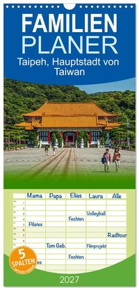 Familienplaner 2027 - Taipeh, Hauptstadt von Taiwan mit 5 Spalten (Wandkalender, 21 x 45 cm) CALVENDO