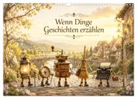 Wenn Dinge Geschichten erzählen (Wandkalender 2027 DIN A3 quer), CALVENDO Monatskalender