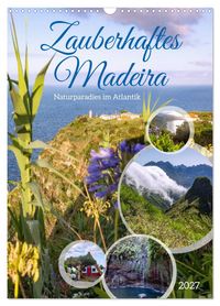 Zauberhaftes Madeira. Naturparadies im Atlantik (Wandkalender 2027 DIN A3 hoch), CALVENDO Monatskalender