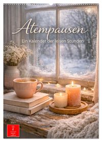 Atempausen - Ein Kalender der leisen Stunden (Wandkalender 2027 DIN A2 hoch), CALVENDO Monatskalender