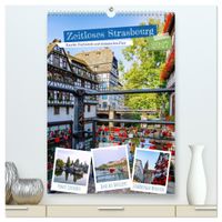 Zeitloses Strasbourg. Kanäle, Fachwerk und elsässisches Flair (hochwertiger Premium Wandkalender 2027 DIN A2 hoch), Kunstdruck in Hochglanz